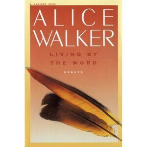 Living by the Word -- Alice Walker
